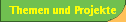 Themen und Projekte